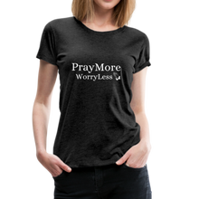 Load image into Gallery viewer, PrayMore WorryLess Women’s Premium T-Shirt - charcoal gray
