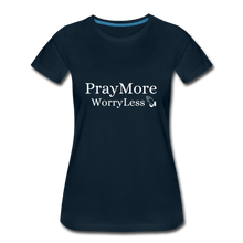 Load image into Gallery viewer, PrayMore WorryLess Women’s Premium T-Shirt - deep navy
