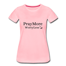 Load image into Gallery viewer, PrayMore WorryLess Women’s Premium T-Shirt - pink
