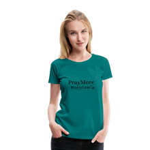 Load image into Gallery viewer, PrayMore WorryLess Women’s Premium T-Shirt - teal
