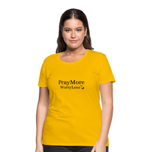 Load image into Gallery viewer, PrayMore WorryLess Women’s Premium T-Shirt - sun yellow
