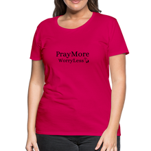 Load image into Gallery viewer, PrayMore WorryLess Women’s Premium T-Shirt - dark pink
