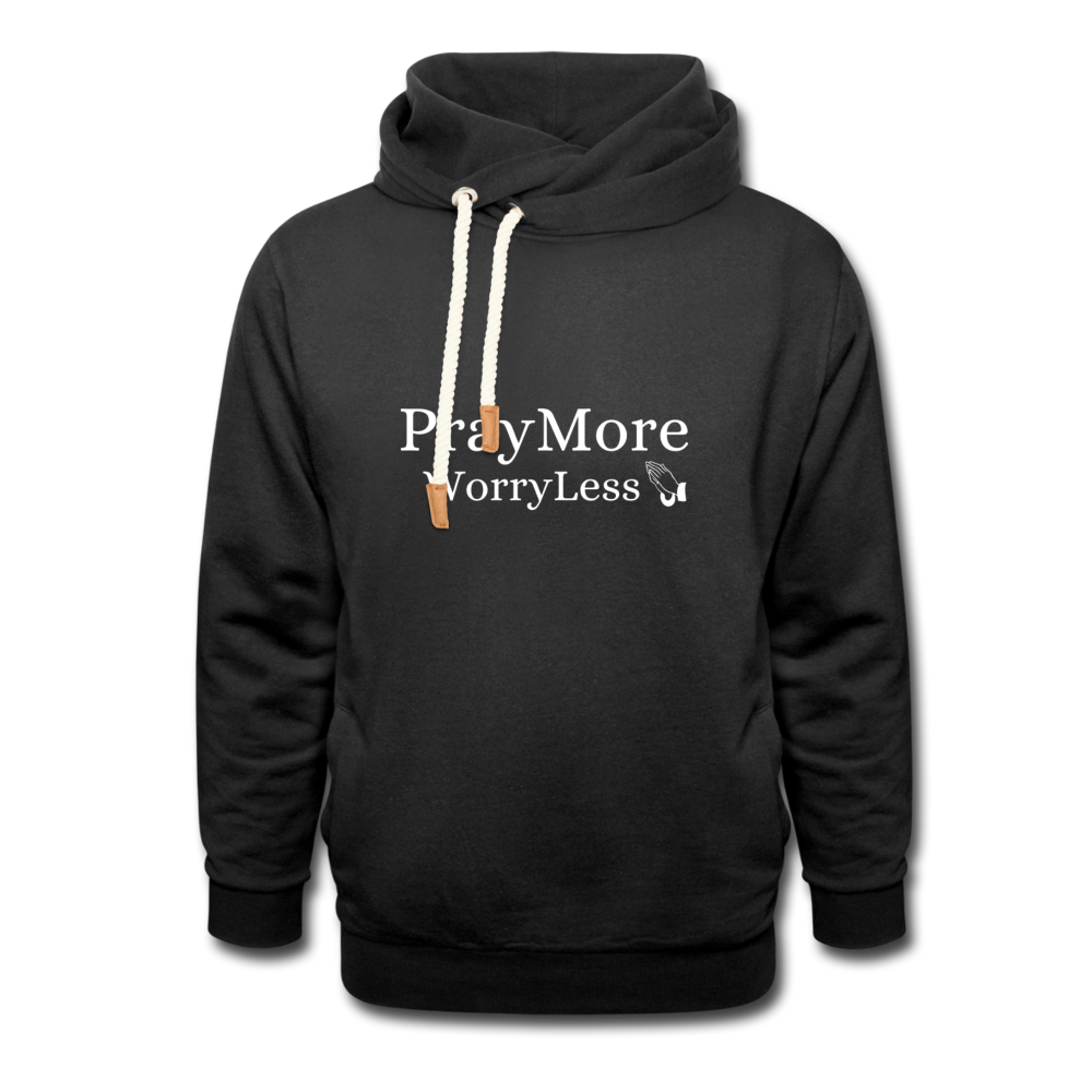 PrayMore WorryLess Shawl Collar Hoodie - black