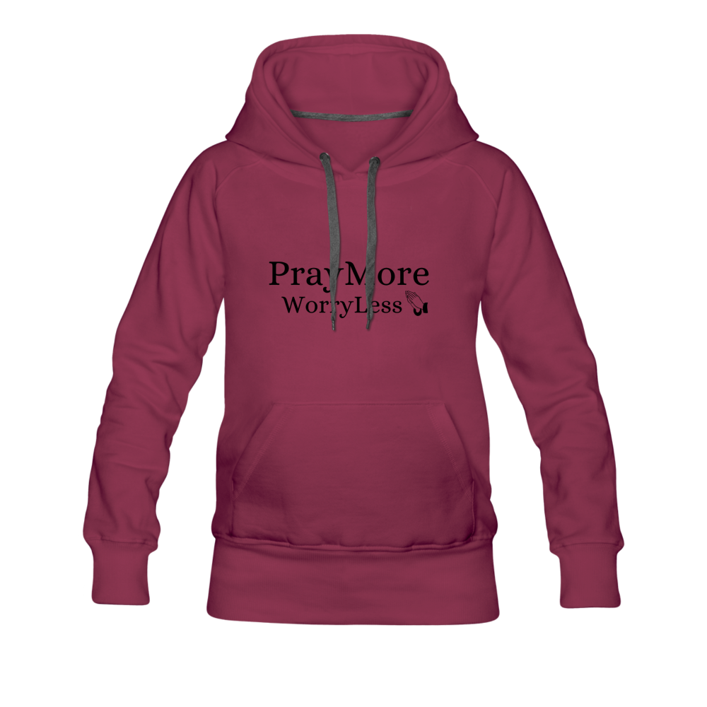 PrayMore WorryLess Women’s Premium Hoodie - burgundy