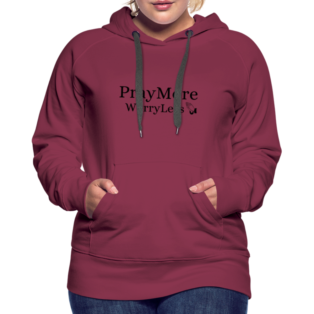 PrayMore WorryLess Women’s Premium Hoodie - burgundy