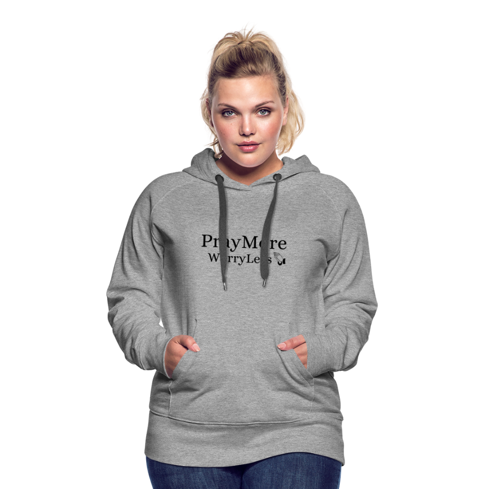 PrayMore WorryLess Women’s Premium Hoodie - heather gray