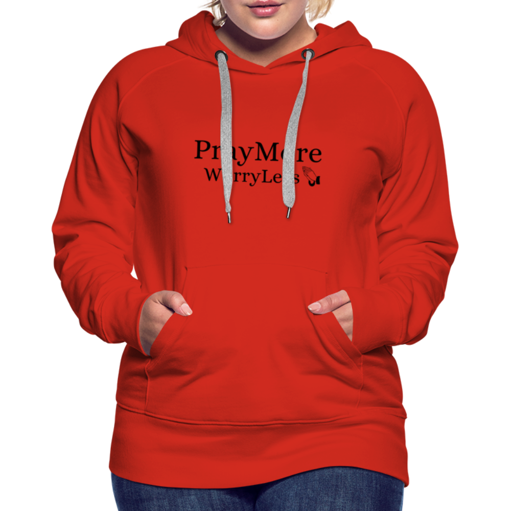 PrayMore WorryLess Women’s Premium Hoodie - red