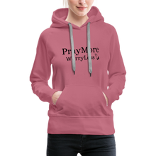 Load image into Gallery viewer, PrayMore WorryLess Women’s Premium Hoodie - mauve
