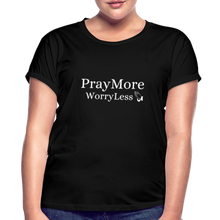 Load image into Gallery viewer, PrayMore WorryLess Women&#39;s Relaxed Fit T-Shirt - black
