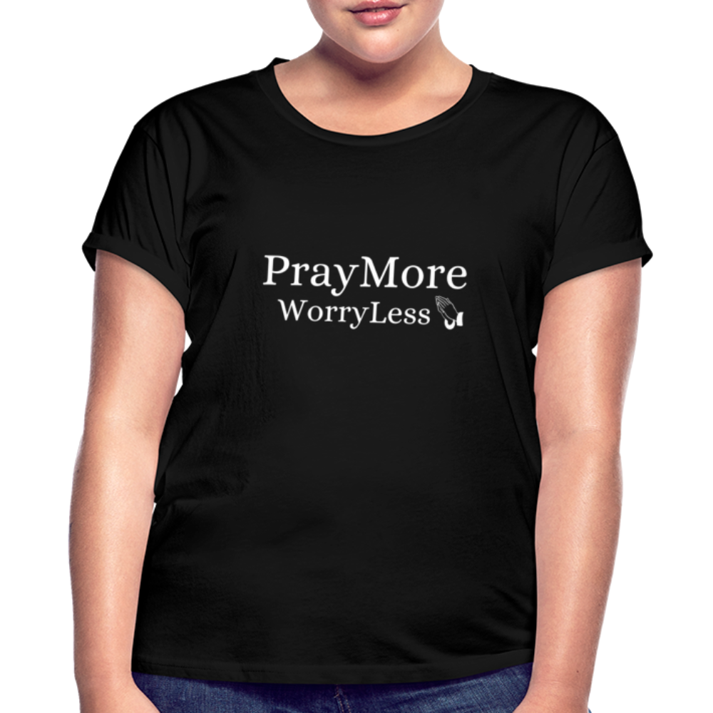 PrayMore WorryLess Women's Relaxed Fit T-Shirt - black