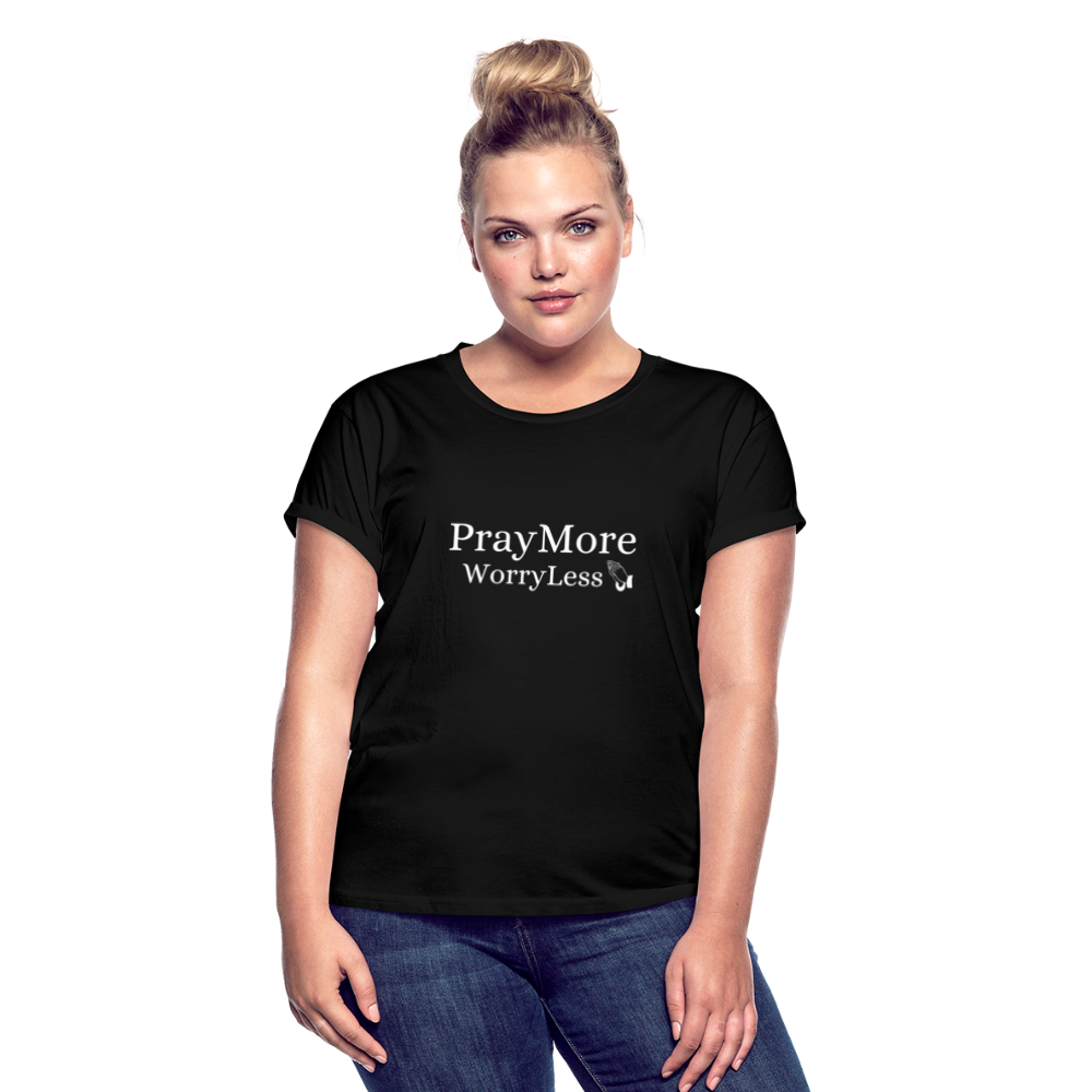 PrayMore WorryLess Women's Relaxed Fit T-Shirt - black