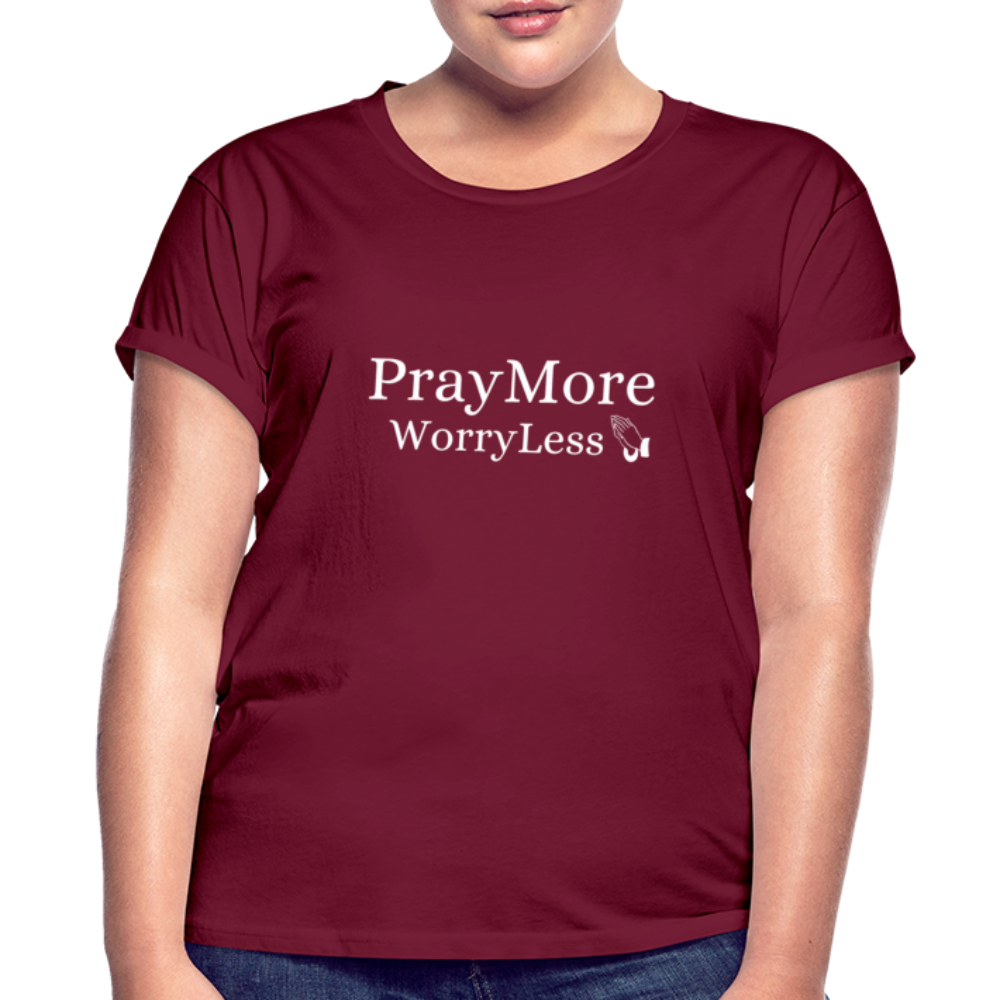 PrayMore WorryLess Women's Relaxed Fit T-Shirt - burgundy