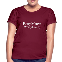 Load image into Gallery viewer, PrayMore WorryLess Women&#39;s Relaxed Fit T-Shirt - burgundy
