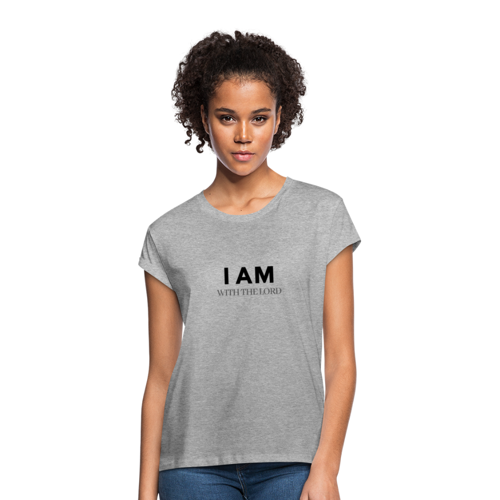 I Am With The Lord Women's Relaxed Fit T-Shirt - heather gray