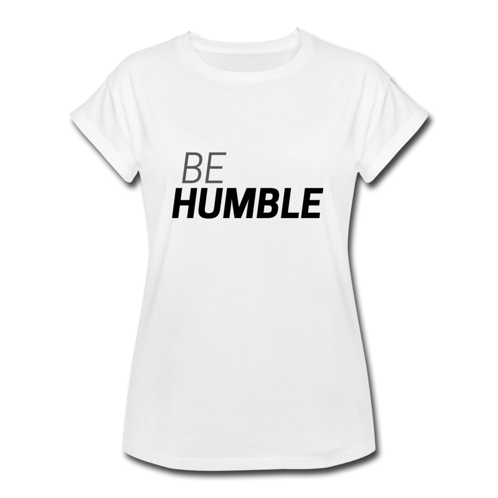 Be Humble Women's Relaxed Fit T-Shirt - white
