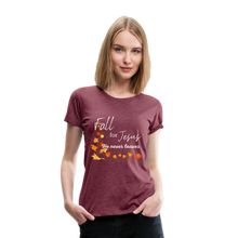 Load image into Gallery viewer, Fall For Jesus Women’s Premium T-Shirt - heather burgundy
