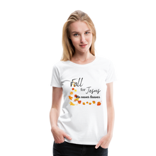 Load image into Gallery viewer, Fall For Jesus Women’s Premium T-Shirt - white
