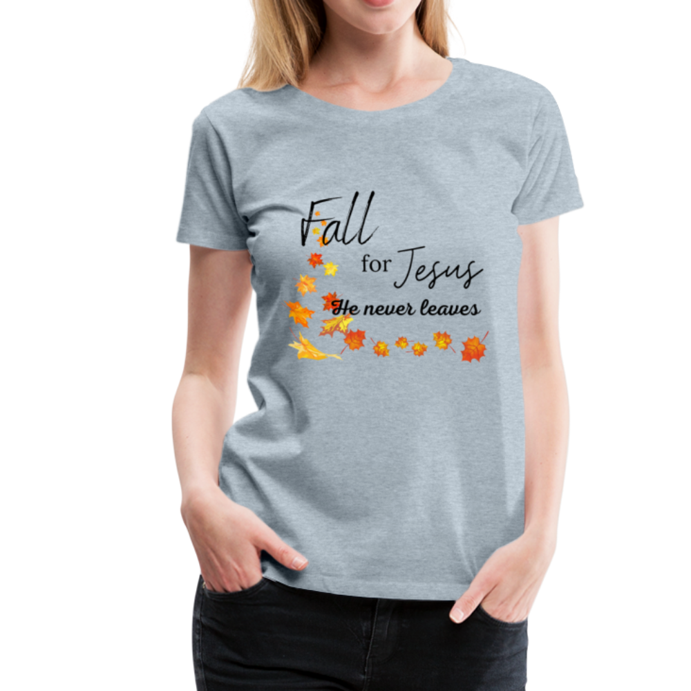 Fall For Jesus Women’s Premium T-Shirt - heather ice blue