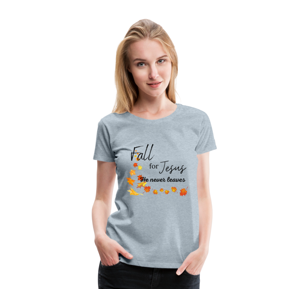 Fall For Jesus Women’s Premium T-Shirt - heather ice blue