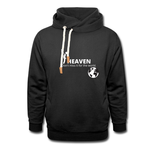 Heaven, Don't Miss It... Shawl Collar Hoodie - black