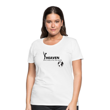 Load image into Gallery viewer, Heaven, Don&#39;t Miss It... Women’s Premium T-Shirt - white
