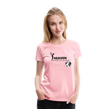 Load image into Gallery viewer, Heaven, Don&#39;t Miss It... Women’s Premium T-Shirt - pink
