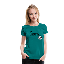 Load image into Gallery viewer, Heaven, Don&#39;t Miss It... Women’s Premium T-Shirt - teal
