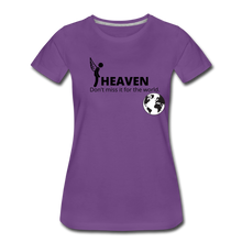 Load image into Gallery viewer, Heaven, Don&#39;t Miss It... Women’s Premium T-Shirt - purple
