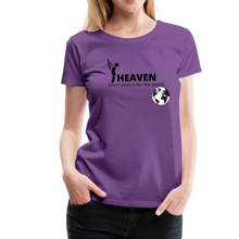 Load image into Gallery viewer, Heaven, Don&#39;t Miss It... Women’s Premium T-Shirt - purple
