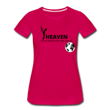 Load image into Gallery viewer, Heaven, Don&#39;t Miss It... Women’s Premium T-Shirt - dark pink
