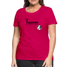 Load image into Gallery viewer, Heaven, Don&#39;t Miss It... Women’s Premium T-Shirt - dark pink
