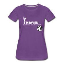 Load image into Gallery viewer, Heaven, Don&#39;t Miss It... Women’s Premium T-Shirt - purple
