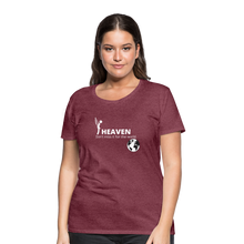 Load image into Gallery viewer, Heaven, Don&#39;t Miss It... Women’s Premium T-Shirt - heather burgundy
