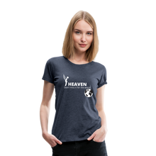 Load image into Gallery viewer, Heaven, Don&#39;t Miss It... Women’s Premium T-Shirt - heather blue
