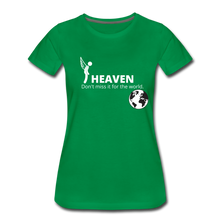 Load image into Gallery viewer, Heaven, Don&#39;t Miss It... Women’s Premium T-Shirt - kelly green
