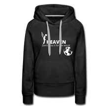 Load image into Gallery viewer, Heaven, Don&#39;t Miss It... Women’s Premium Hoodie - black
