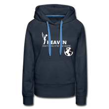 Load image into Gallery viewer, Heaven, Don&#39;t Miss It... Women’s Premium Hoodie - navy
