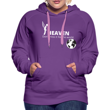 Load image into Gallery viewer, Heaven, Don&#39;t Miss It... Women’s Premium Hoodie - purple
