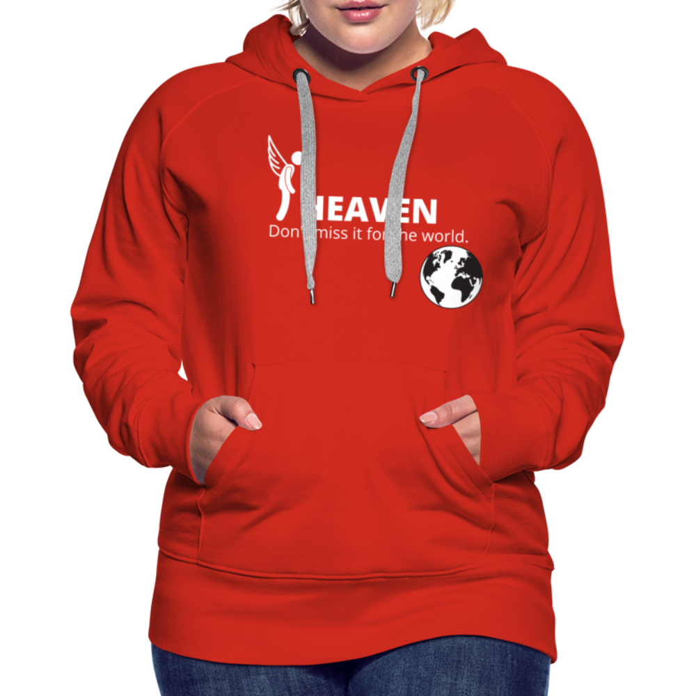 Heaven, Don't Miss It... Women’s Premium Hoodie - red