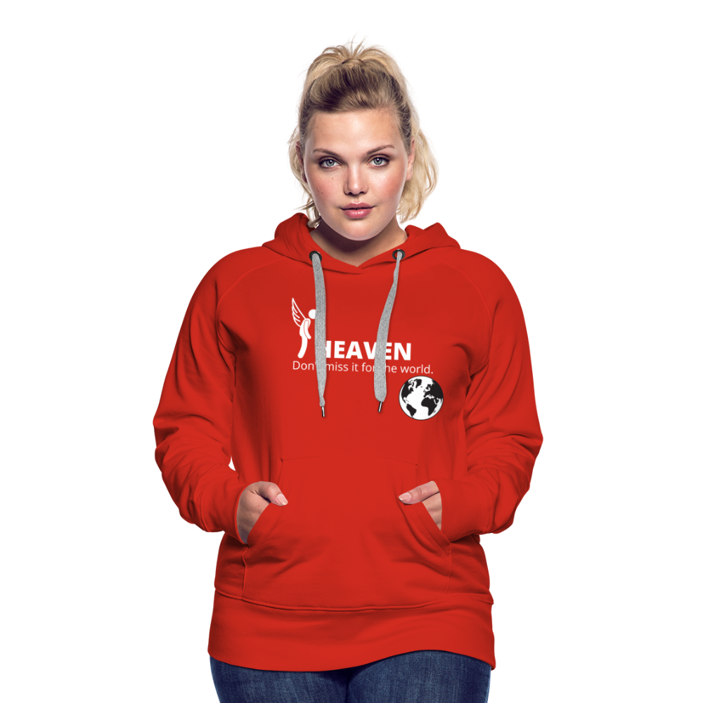 Heaven, Don't Miss It... Women’s Premium Hoodie - red