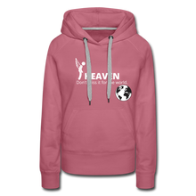 Load image into Gallery viewer, Heaven, Don&#39;t Miss It... Women’s Premium Hoodie - mauve
