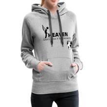 Load image into Gallery viewer, Heaven, Don&#39;t Miss It... Women’s Premium Hoodie - heather gray
