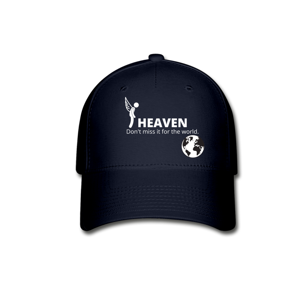 Heaven, Don't Miss It... Baseball Cap - navy