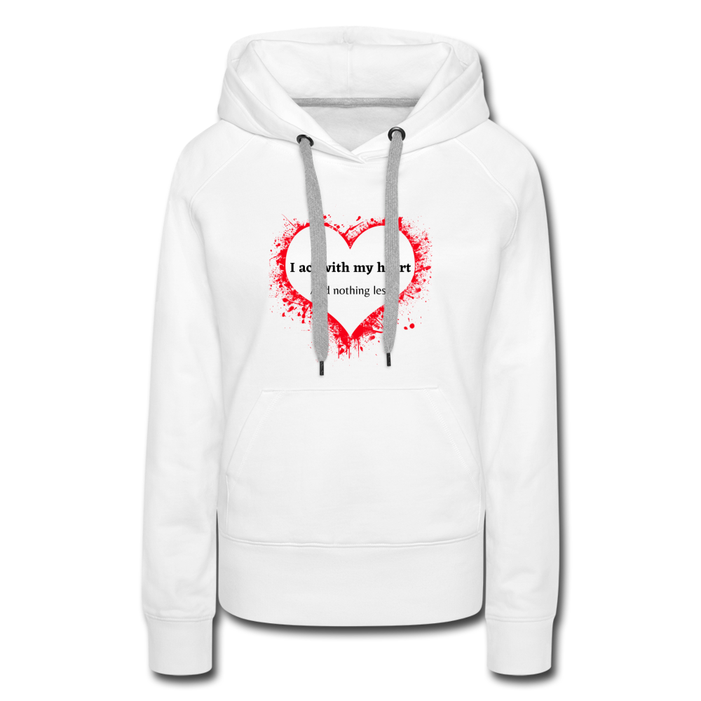 Act With Heart Women’s Premium Hoodie - white