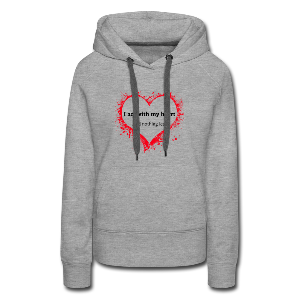 Act With Heart Women’s Premium Hoodie - heather gray