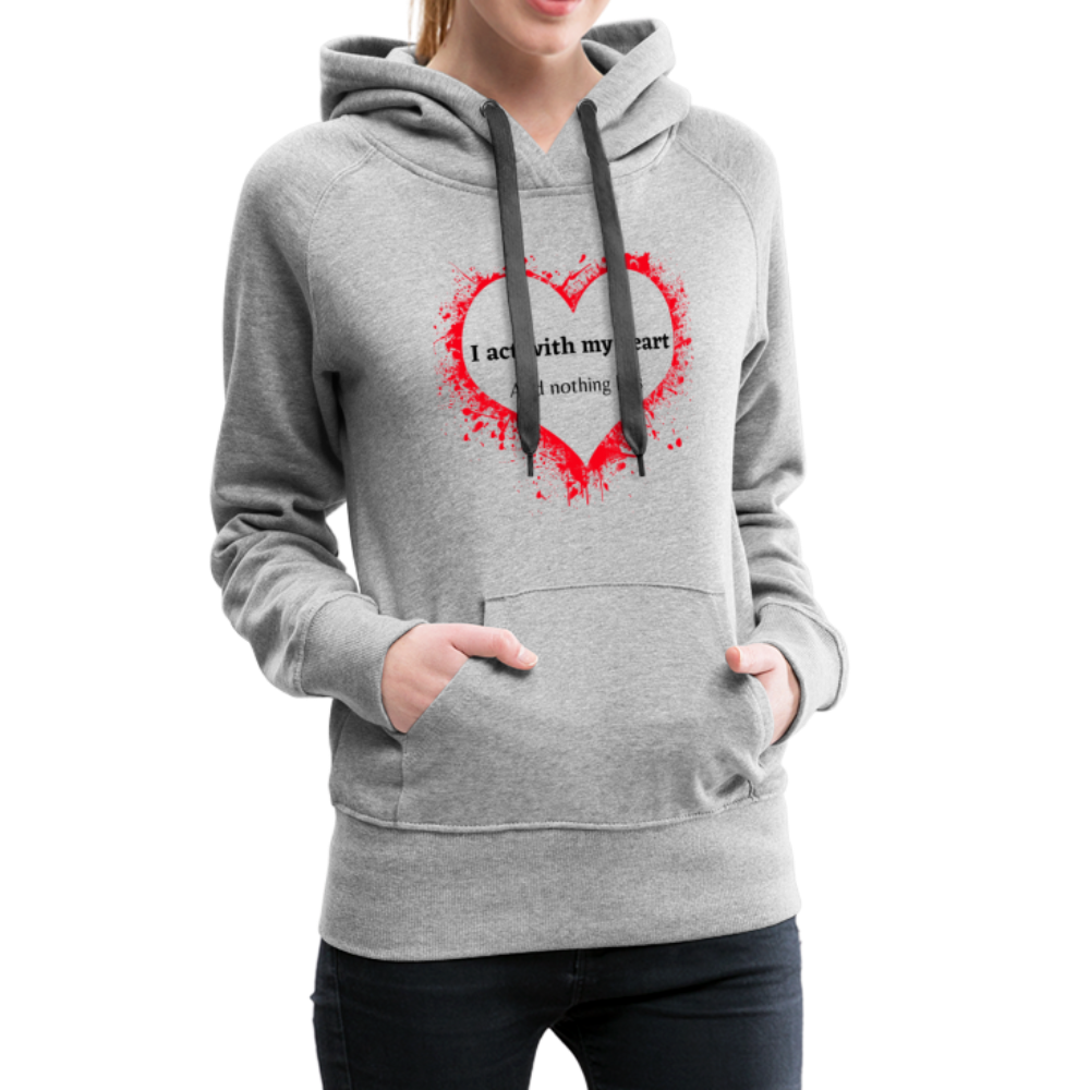 Act With Heart Women’s Premium Hoodie - heather gray