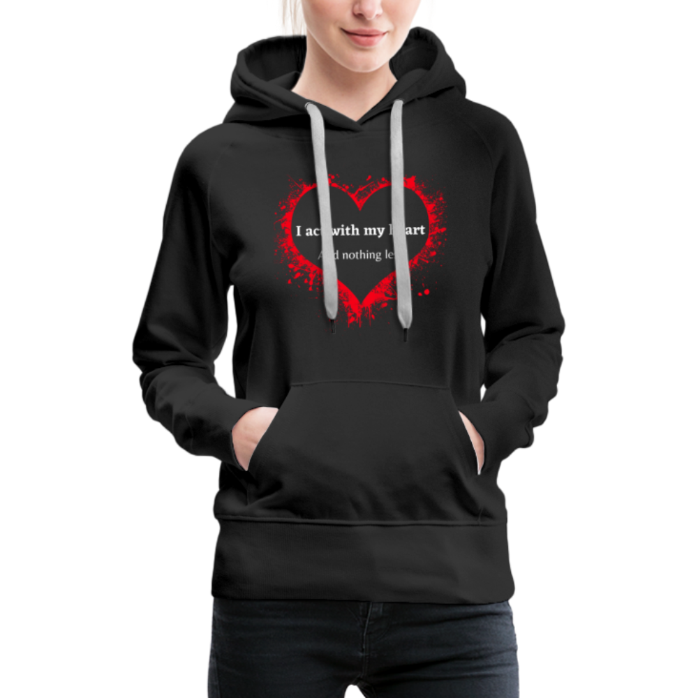 Act With Heart Women’s Premium Hoodie - black
