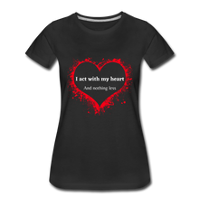 Load image into Gallery viewer, Act With Heart Women’s Premium T-Shirt - black
