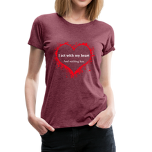 Load image into Gallery viewer, Act With Heart Women’s Premium T-Shirt - heather burgundy
