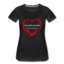 Load image into Gallery viewer, Act With Heart Women’s Premium T-Shirt - charcoal gray
